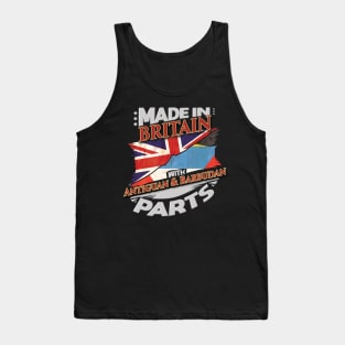 Made In Britain With Antiguan & Barbudan Parts - Gift for Antiguan & Barbudan From Antigua & Barbuda Tank Top